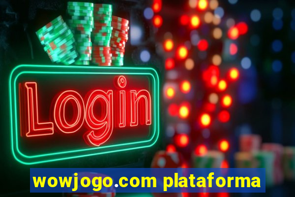 wowjogo.com plataforma